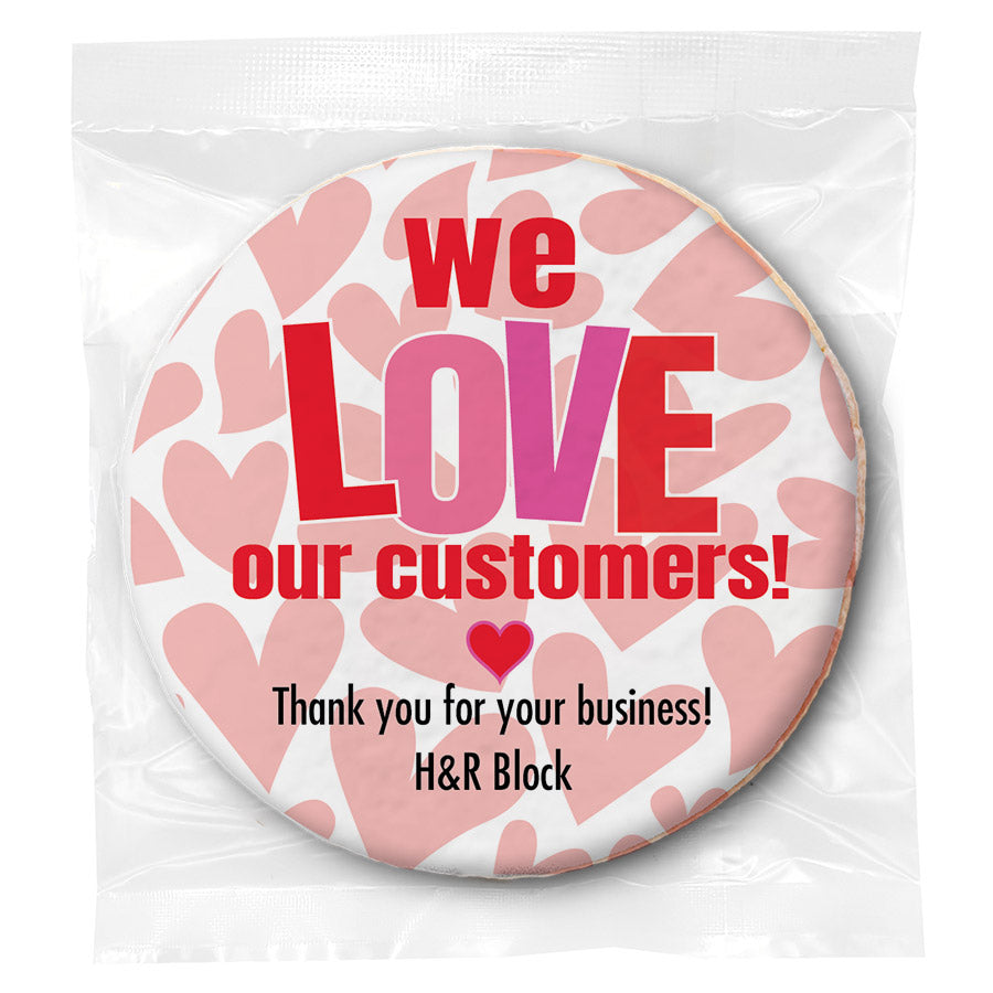Valentine's We love our Customers - Personalized Direct Print On Round Sugar Cookie