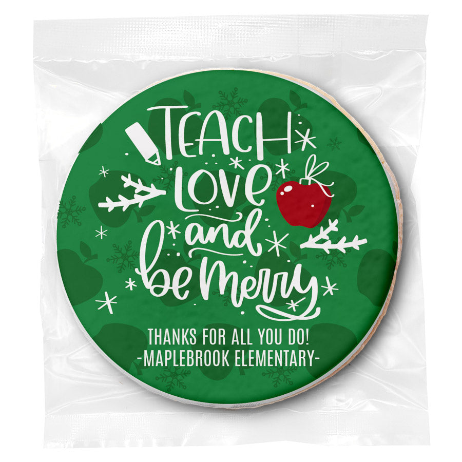 Teach, Love and Be Merry - Personalized Direct Print On Round Sugar Cookie
